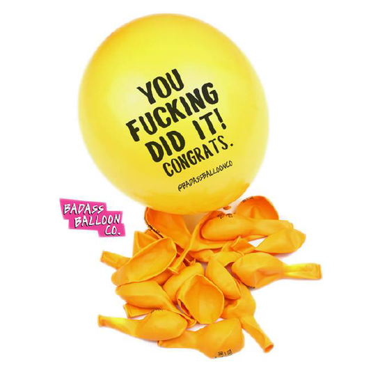 You F**king Did It Congrats Balloon